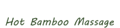 Hot Bamboo Massage